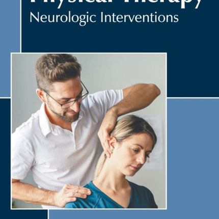 Physical Therapy: Neurologic Interventions