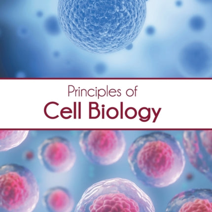 Principles of Cell Biology