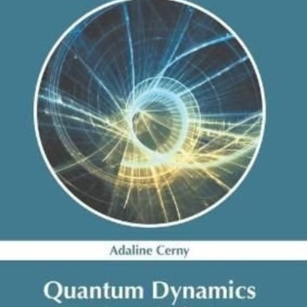 Quantum Dynamics: From Theory to Applications