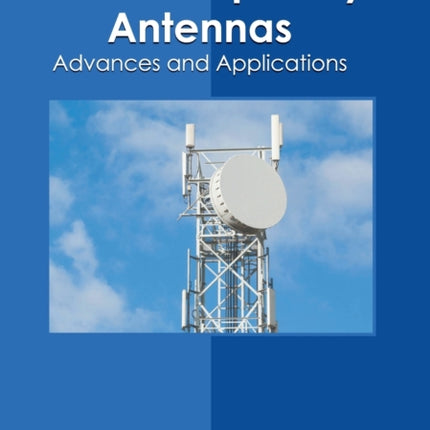 Radio Frequency Antennas: Advances and