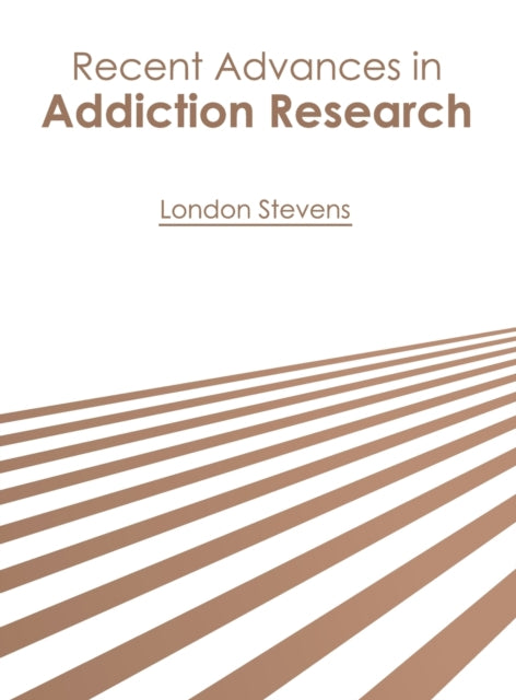 Recent Advances in Addiction Research