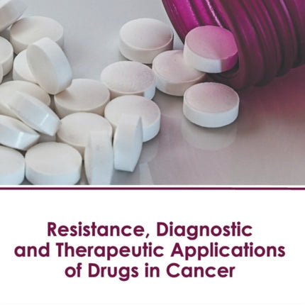 Resistance, Diagnostic and Therapeutic Applications of Drugs in Cancer