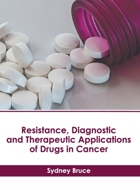 Resistance, Diagnostic and Therapeutic Applications of Drugs in Cancer