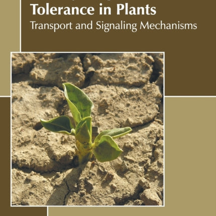 Salinity Responses and Tolerance in Plants: Transport and Signaling Mechanisms