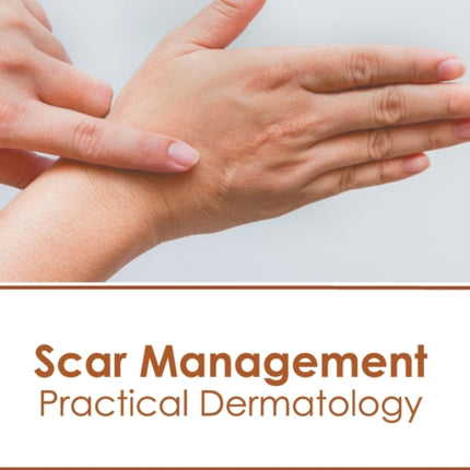 Scar Management: Practical Dermatology