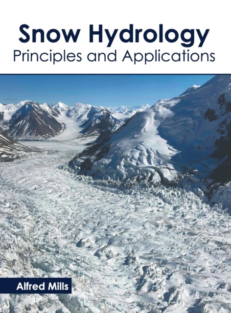 Snow Hydrology: Principles and Applications