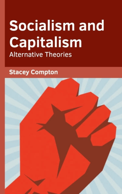 Socialism and Capitalism: Alternative Theories