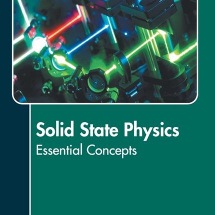 Solid State Physics: Essential Concepts