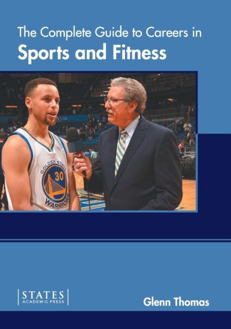 The Complete Guide to Careers in Sports and Fitness