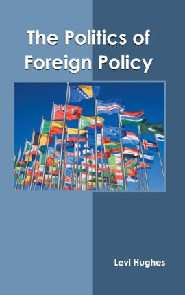 The Politics of Foreign Policy