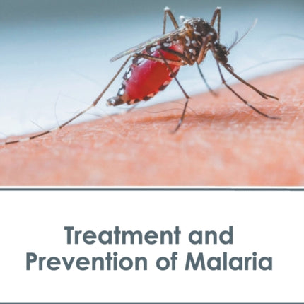 Treatment and Prevention of Malaria