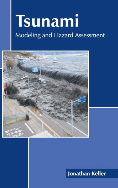 Tsunami: Modeling and Hazard Assessment