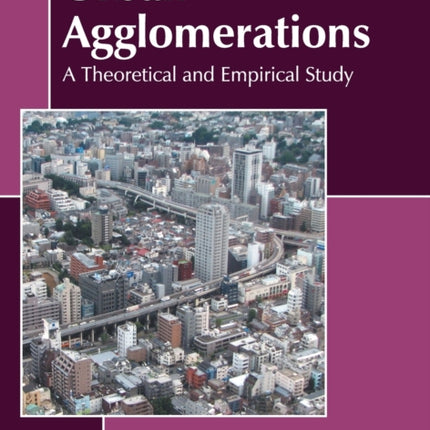 Urban Agglomerations: A Theoretical and Empirical Study