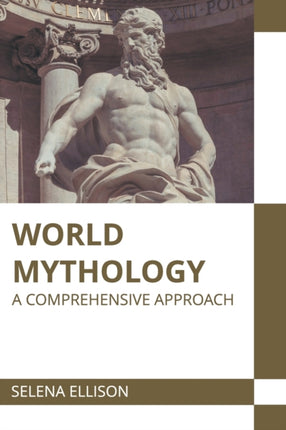 World Mythology: A Comprehensive Approach