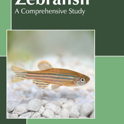 Zebrafish: A Comprehensive Study