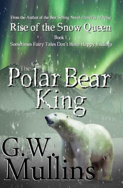 Rise Of The Snow Queen Book One: The Polar Bear