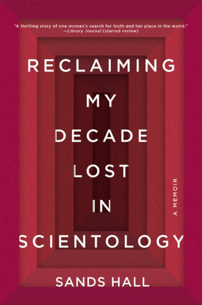 Reclaiming My Decade Lost In Scientology: A Memoir