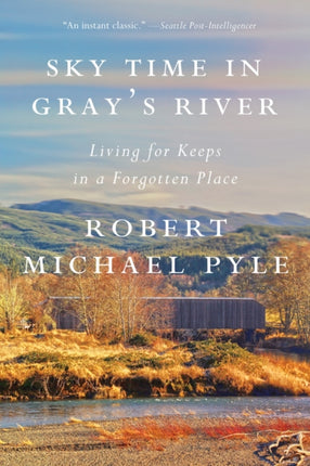 Sky Time In Gray's River: Living for Keeps in a Forgotten Place