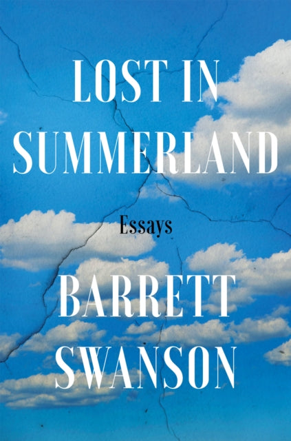 Lost In Summerland: Essays