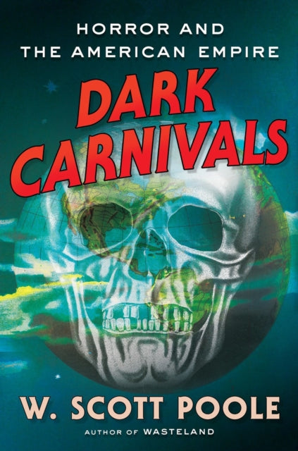 Dark Carnivals: Modern Horror and the Origins of American Empire