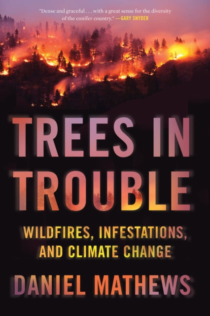 Trees In Trouble: Wildfires, Infestations, and Climate Change