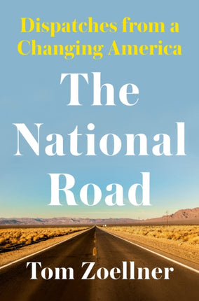 The National Road: Dispatches from a Changing America