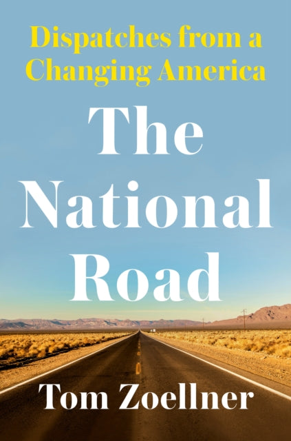 The National Road: Dispatches from a Changing America