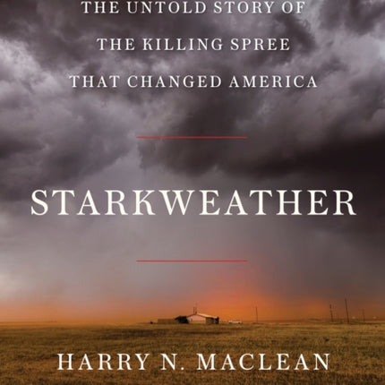 Starkweather: The Untold Story of the Killing Spree that Changed America