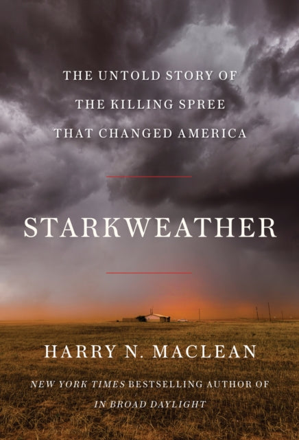 Starkweather: The Untold Story of the Killing Spree that Changed America