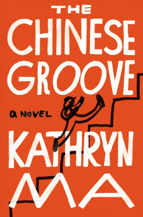 The Chinese Groove: A Novel