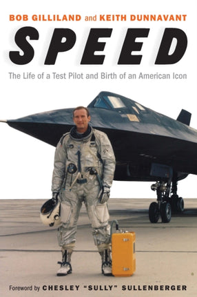 Speed  The Life of a Test Pilot and Birth of an American Icon