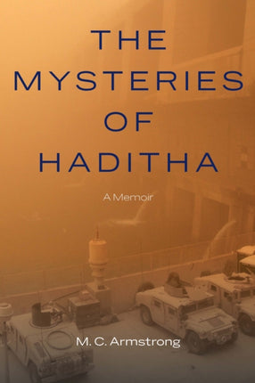 The Mysteries of Haditha  A Memoir