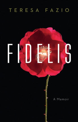 Fidelis  A Memoir