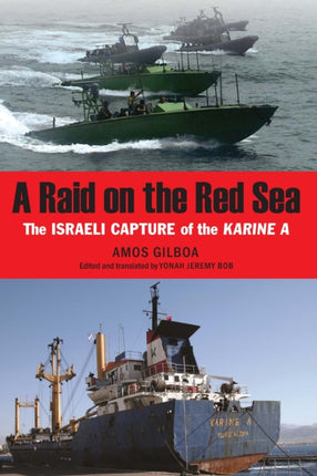 A Raid on the Red Sea  The Israeli Capture of the Karine A