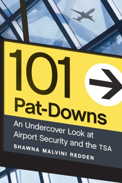 101 PatDowns  An Undercover Look at Airport Security and the TSA