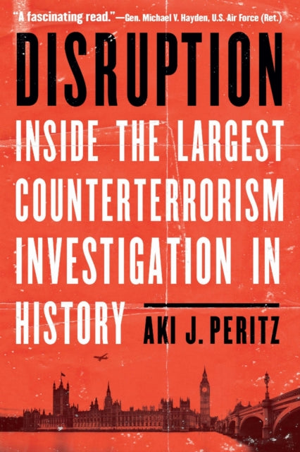 Disruption: Inside the Largest Counterterrorism