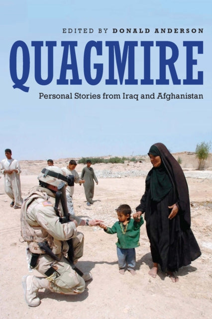 Quagmire  Personal Stories from Iraq and Afghanistan