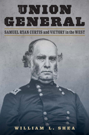 Union General  Samuel Ryan Curtis and Victory in