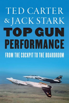 Top Gun Performance  From the Cockpit to the