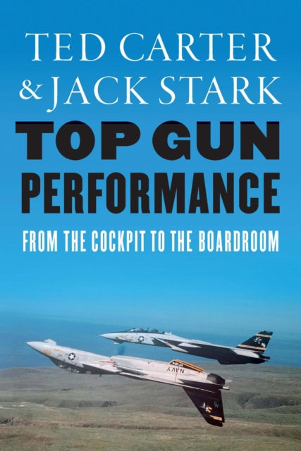 Top Gun Performance  From the Cockpit to the