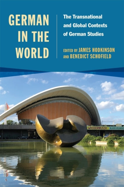 German in the World: The Transnational and Global Contexts of German Studies