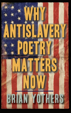 Why Antislavery Poetry Matters Now