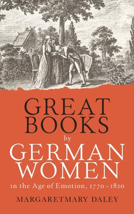 Great Books by German Women in the Age of Emotion, 1770-1820