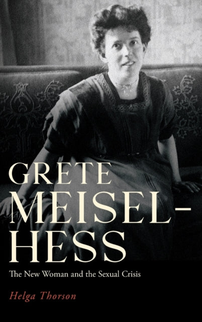 Grete Meisel-Hess: The New Woman and the Sexual