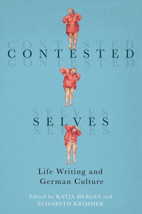 Contested Selves: Life Writing and German Culture