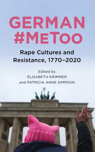 German #MeToo: Rape Cultures and Resistance, 1770-2020