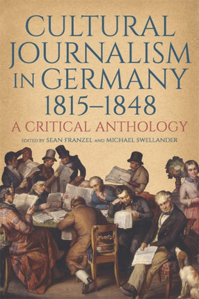 Cultural Journalism in Germany 18151848  A