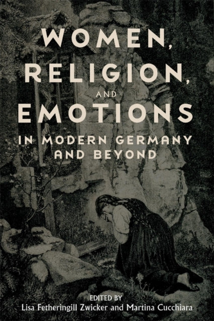 Women Religion and Emotions in Modern Germany and