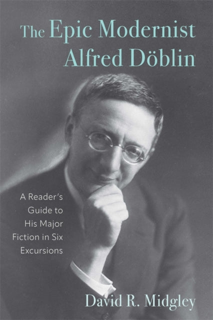 The Epic Modernist Alfred Döblin