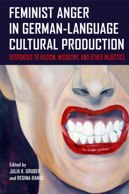 Feminist Anger in GermanLanguage Cultural Production